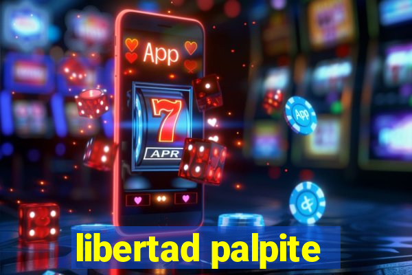 libertad palpite